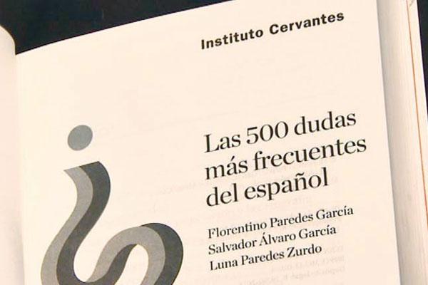 Un libro del Instituto Cervantes despeja 500 dudas sobre la lengua