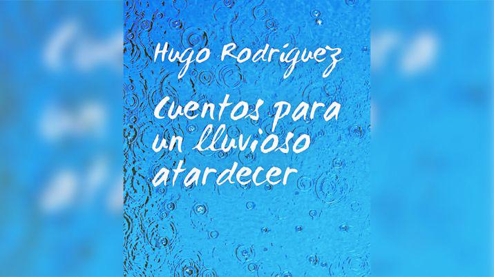 Hugo Rodriacuteguez presentaraacute su libro de cuentos