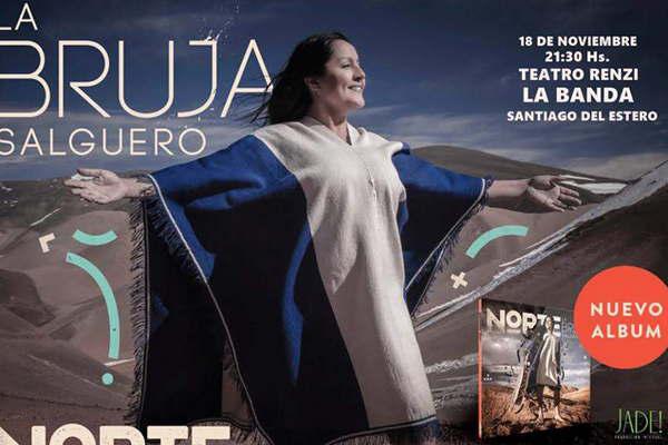 La riojana La Bruja Salguero presentaraacute su nuevo aacutelbum llamado Norte en el cine teatro Renzi