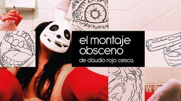 Claudio Rojo Cesca presentaraacute su libro El Montaje Obseno