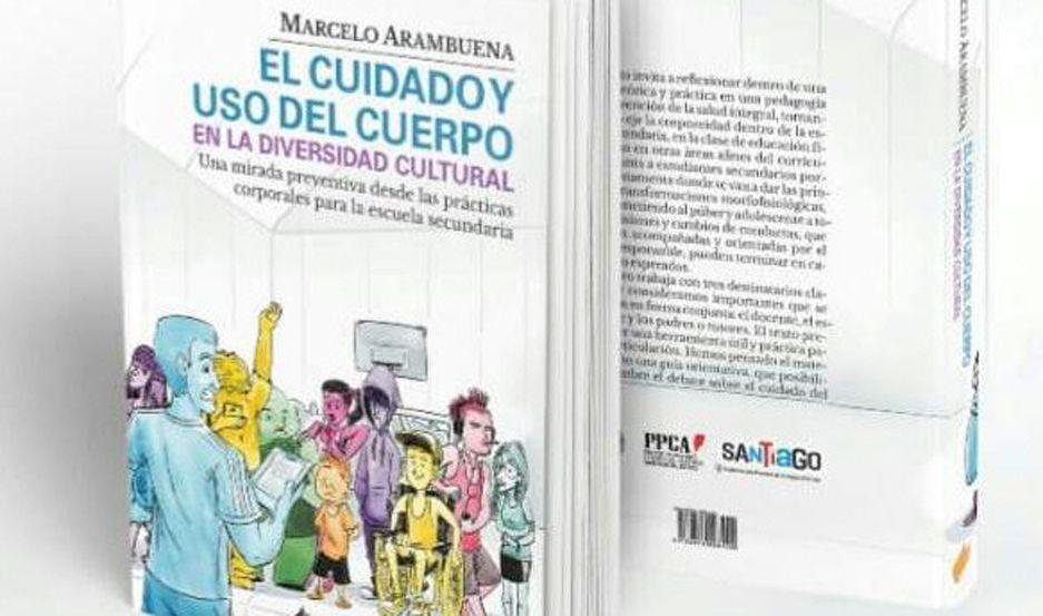 El libro ldquoEl cuidado y uso del cuerpordquo fue declarado de Intereacutes Cultural Educativo y Social