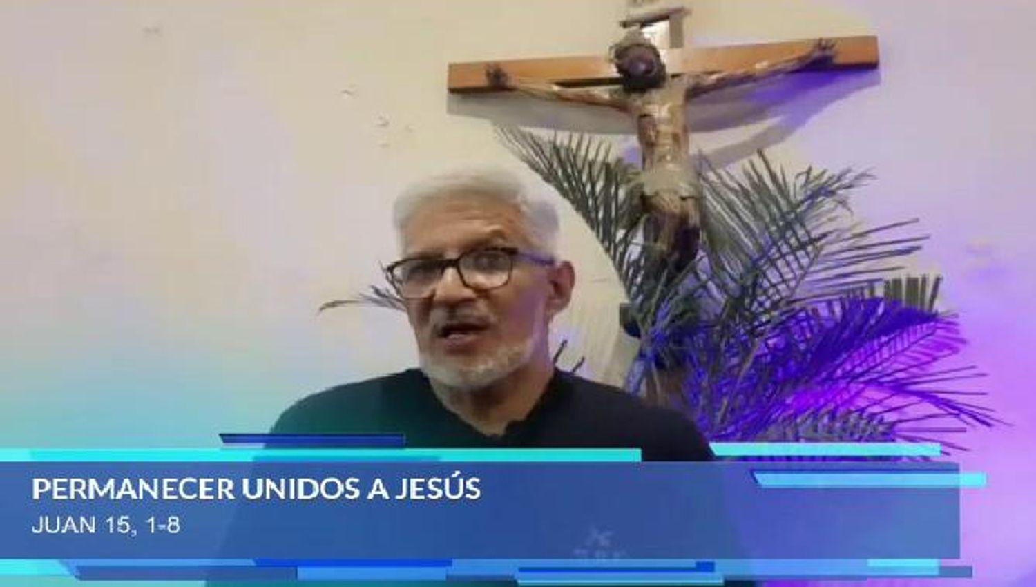 Padre Jorge Ramiacuterez- ldquoPara ser un buen cristiano hay que estar unido a Cristordquo