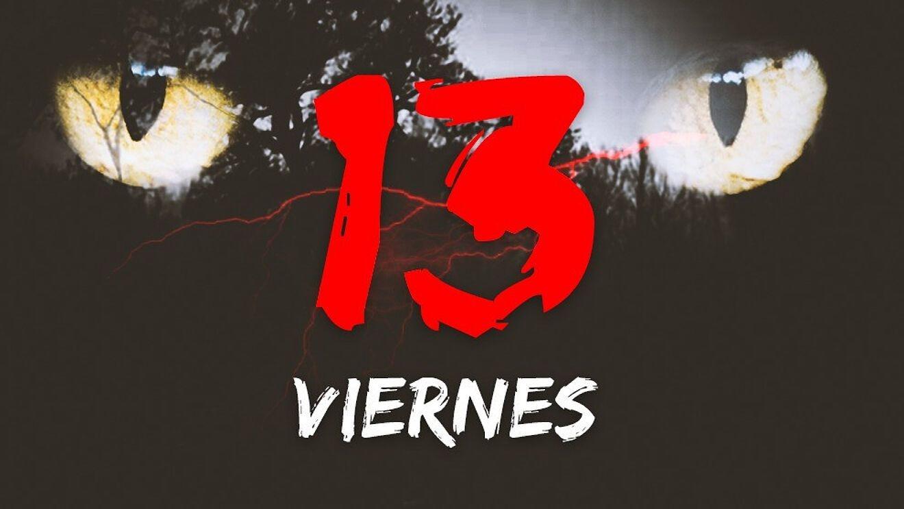 Hoy es Viernes 13- ldquoNi te cases ni te embarques ni mucho menos de tu casa te apartesrdquo