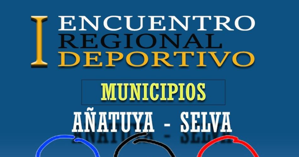 Se realizaraacute el 1deg Encuentro Regional Deportivo Municipal Antildeatuya-Selva
