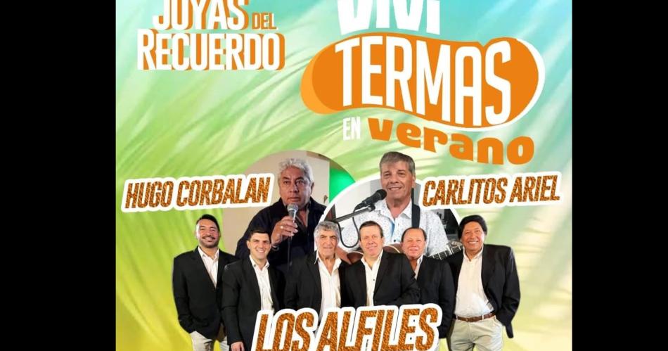 Se realizaraacute Viviacute Las Termas en Verano con Joyas del Recuerdo