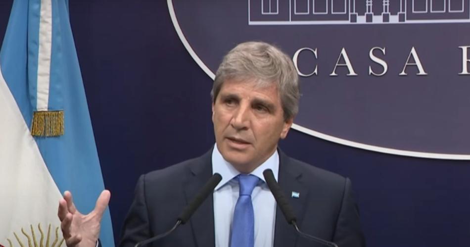 Luis Caputo- Vamos a terminar con el cepo cambiario a partir del lunes