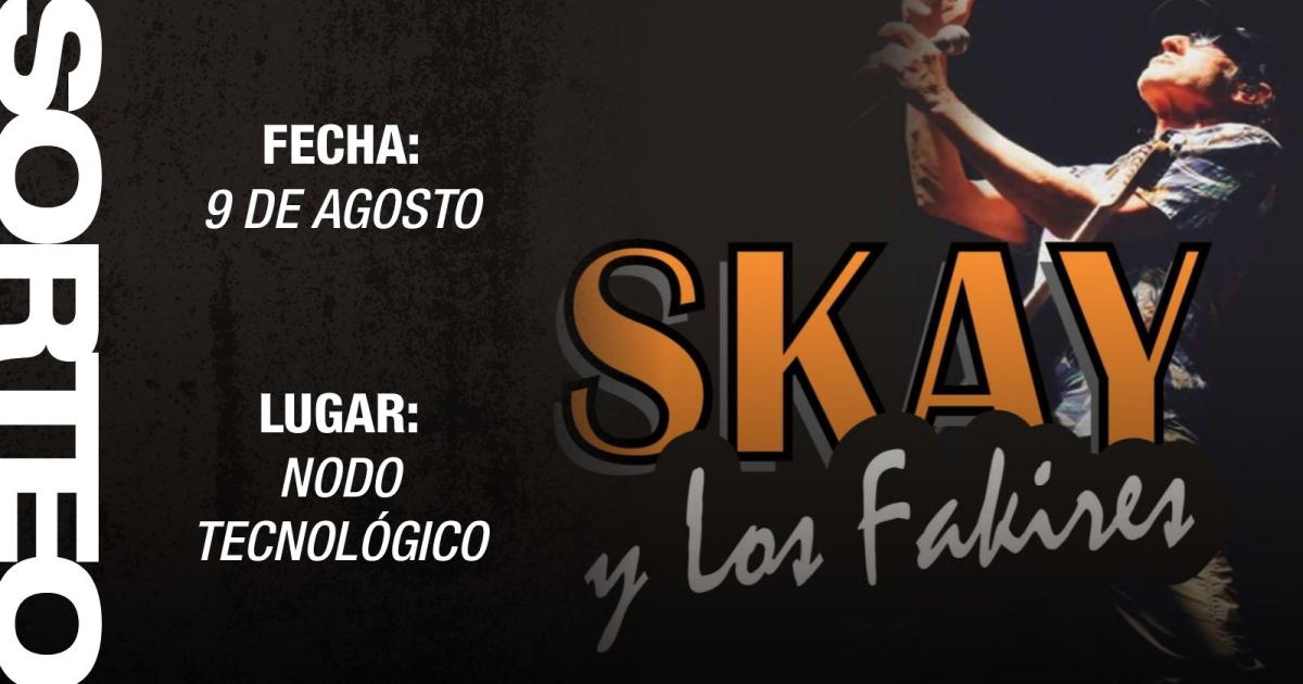 iexclEL LIBERAL te regala entradas para el show de Skay y los Fakires