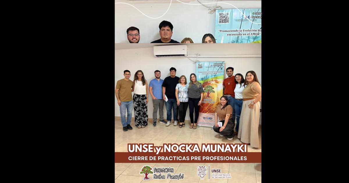 Cerraron las Praacutecticas Preprofesionales de la Unse y Nocka Munayki