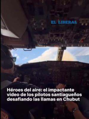 Heacuteroes en el aire- video de los pilotos santiaguentildeos desafiando las llamas en Chubut