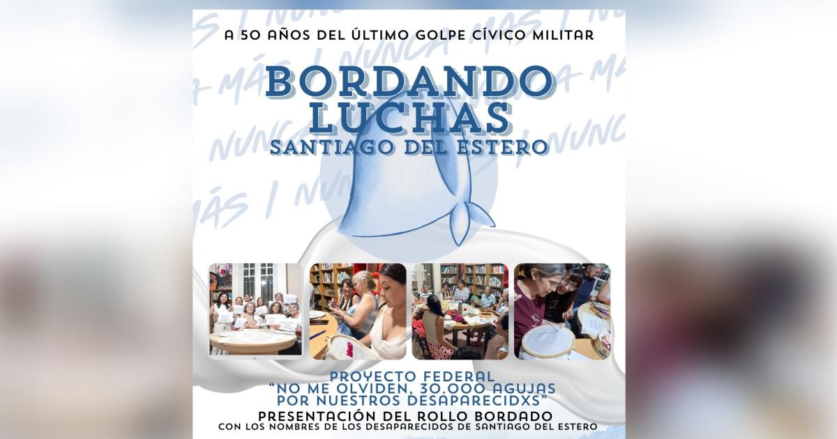 Memoria en cada puntada- Santiago del Estero presenta el rollo bordado por los 30000 desaparecidos