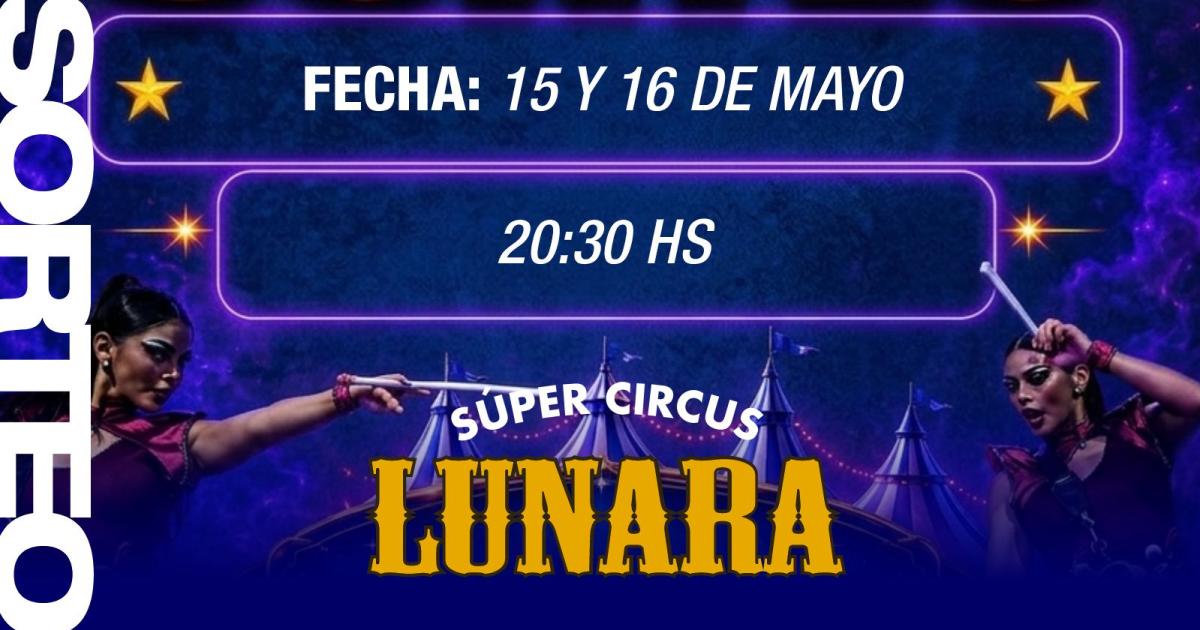 iexclEL LIBERAL te regala entradas para Suacuteper Circus Lunara
