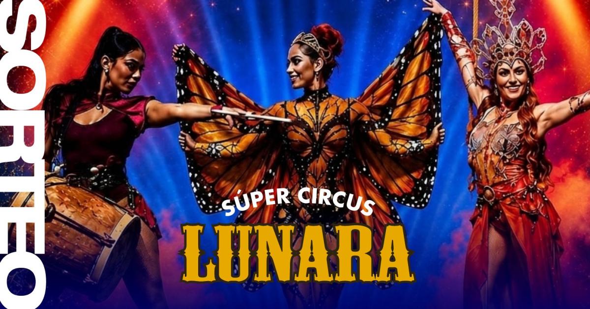 iexclEL LIBERAL te regala entradas para Suacuteper Circus Lunara