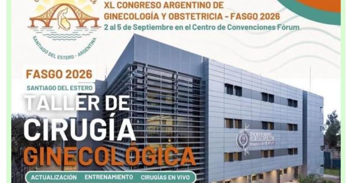 Santiago del Estero seraacute sede del XL Congreso Argentino FASGO 2026