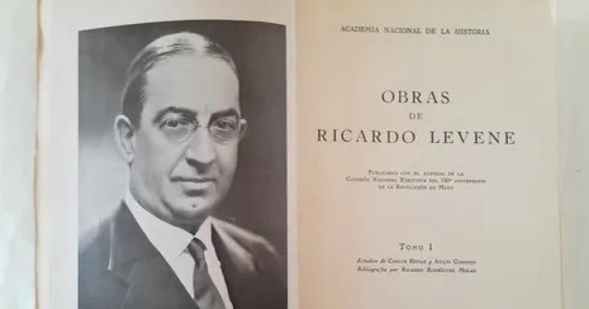 Los proacuteceres de la historia y el patrimonio Ricardo Levene (segunda parte) 