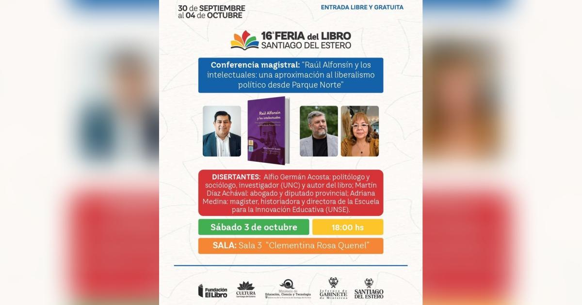 Presentaraacuten el libro Rauacutel Alfonsiacuten y los intelectuales en la 16deg Feria del Libro de Santiago del Estero